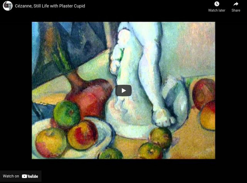 Khan Academy: Art History: Cezanne, Still Life With Plaster Cupid Instructional Video