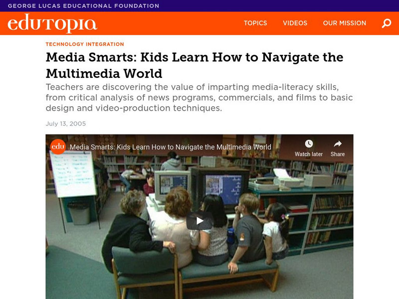 Edutopia: Media Smarts: Kids Learn How to Navigate the Multimedia World Instructional Video