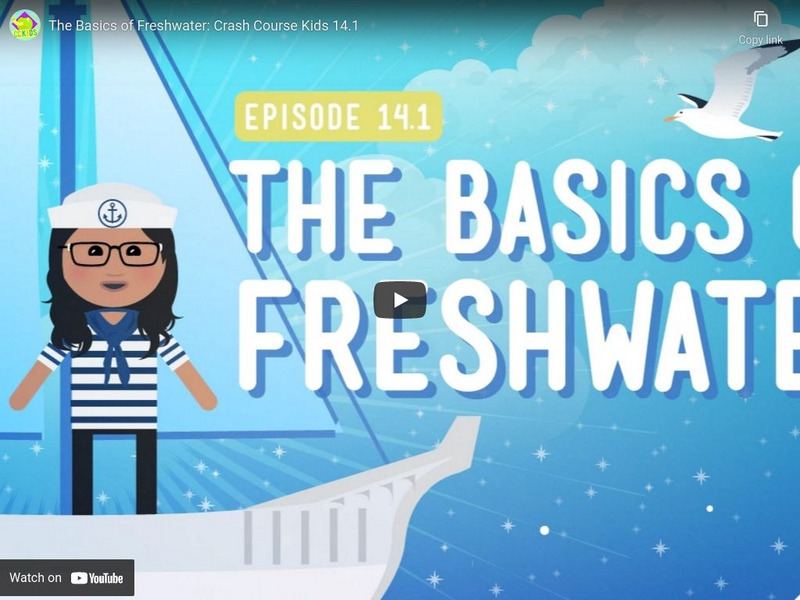 Crash Course Kids 14.1: The Basics of Fresh Water Instructional Video