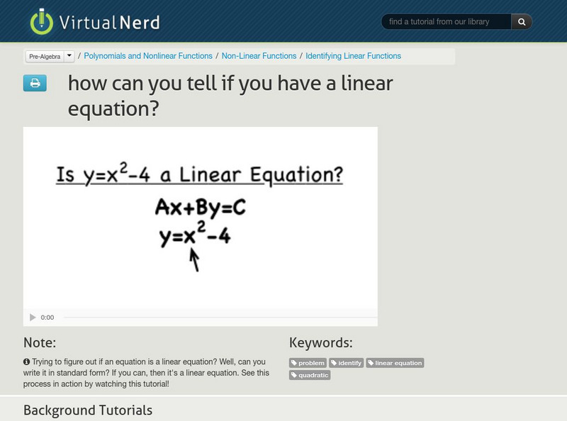 Virtual Nerd: How Can You Tell if You Have a Linear Equation? Instructional Video Virtual Nerd: How Can You Tell if You Have a Linear Equation? Instructional Video