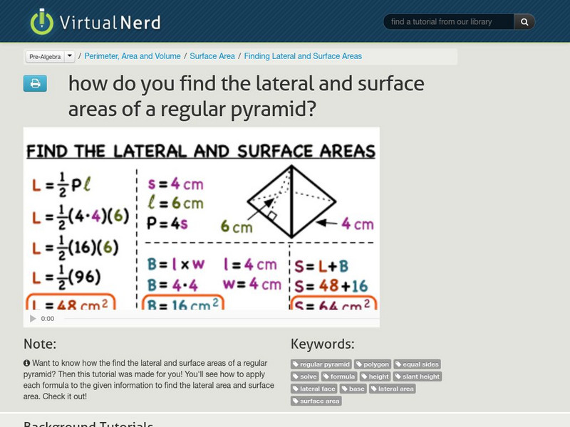 Virtual Nerd: Find the Lateral and Surface Areas of a Regular Pyramid Instructional Video Virtual Nerd: Find the Lateral and Surface Areas of a Regular Pyramid Instructional Video