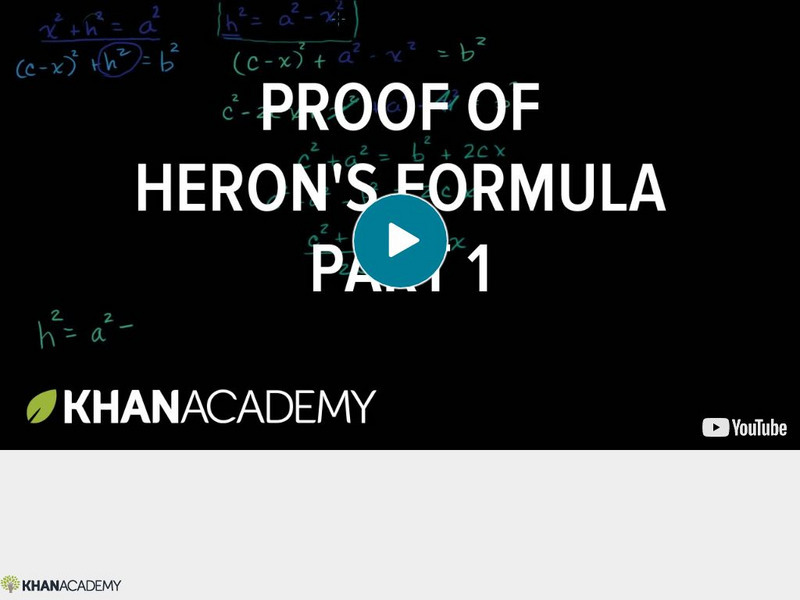 Khan Academy: Geometry: Part 1 of Proof of Heron's Formula Instructional Video Khan Academy: Geometry: Part 1 of Proof of Heron's Formula Instructional Video