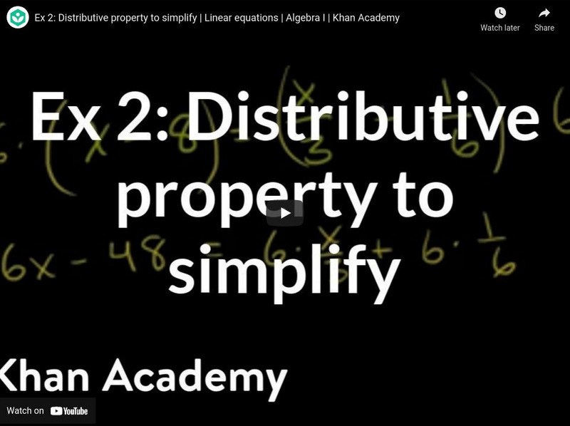 Khan Academy: Distributive Property to Simplify Instructional Video Khan Academy: Distributive Property to Simplify Instructional Video