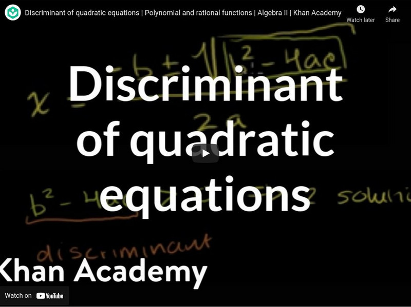Khan Academy: Algebra: Discriminant of Quadratic Equations Instructional Video