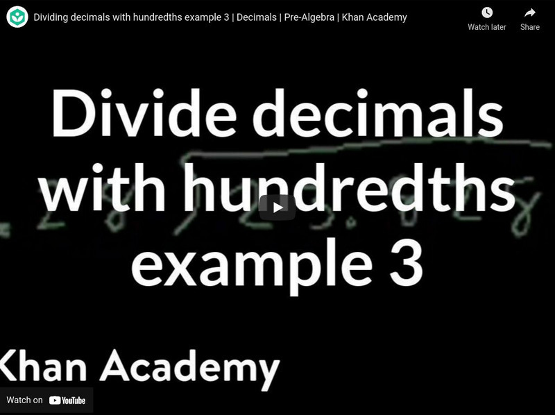 Khan Academy: Dividing Decimals: Dividing Decimal Instructional Video Khan Academy: Dividing Decimals: Dividing Decimal Instructional Video