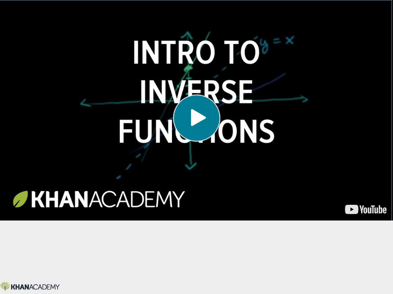 Khan Academy: Pre Calculus: Introduction to Function Inverses Instructional Video