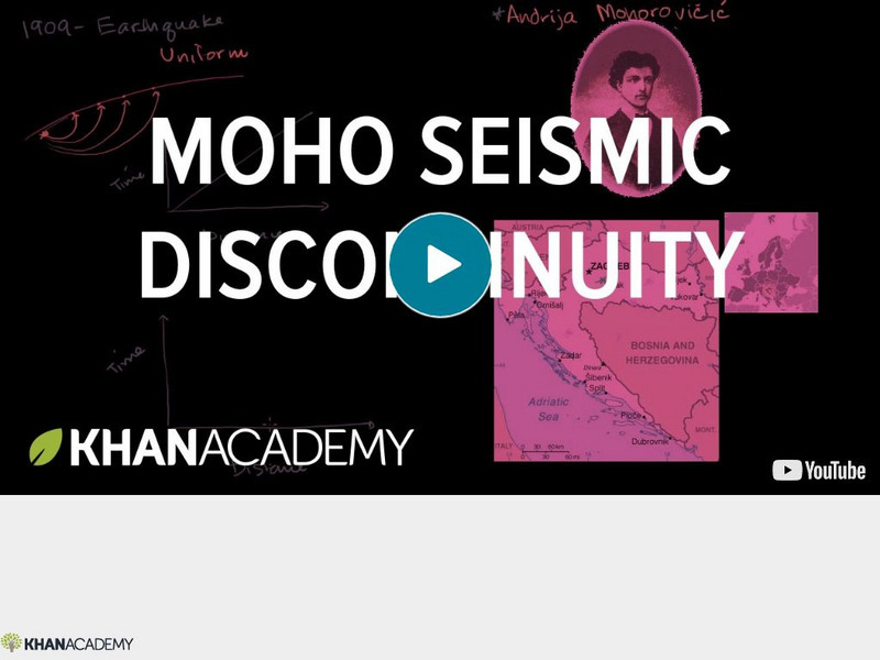 Khan Academy: The Mohorovicic Seismic Discontinuity Instructional Video