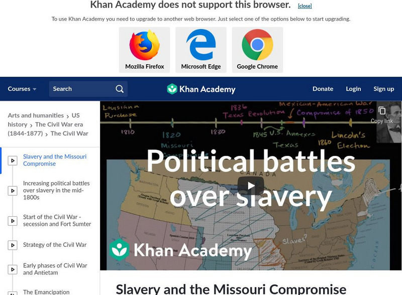 Khan Academy: Ap Us History: 1844 1877: Slavery and the Missouri Compromise Instructional Video Khan Academy: Ap Us History: 1844 1877: Slavery and the Missouri Compromise Instructional Video