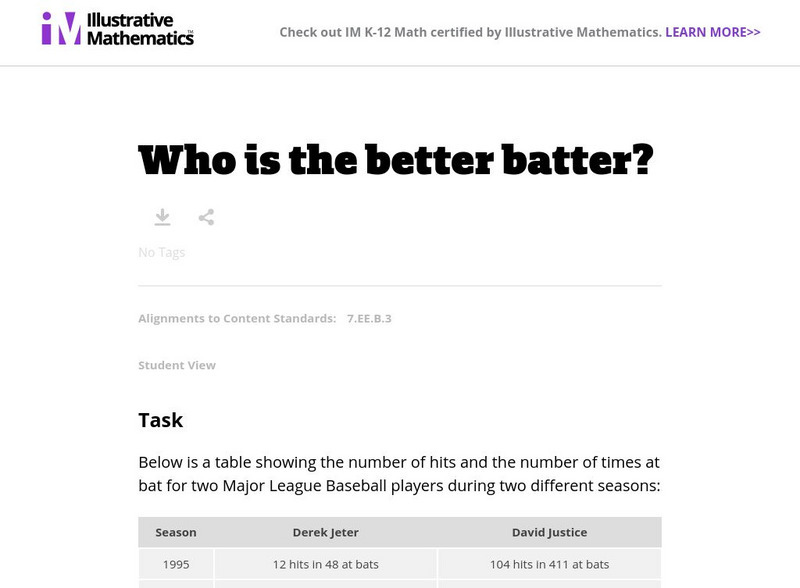 Illustrative Mathematics: 7.ee Who Is the Better Batter? Lesson Plan Illustrative Mathematics: 7.ee Who Is the Better Batter? Lesson Plan