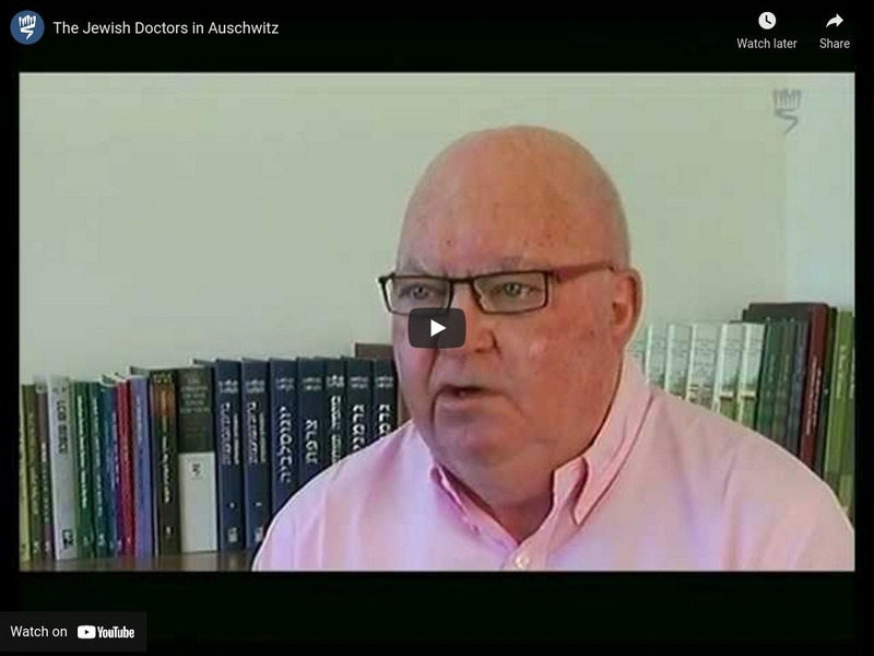 Yad Vashem: The Jewish Doctors in Auschwitz Instructional Video