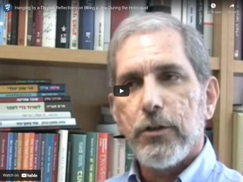 Yad Vashem: Hanging by a Thread Reflections on Being a Jew During the Holocaust Instructional Video Yad Vashem: Hanging by a Thread Reflections on Being a Jew During the Holocaust Instructional Video