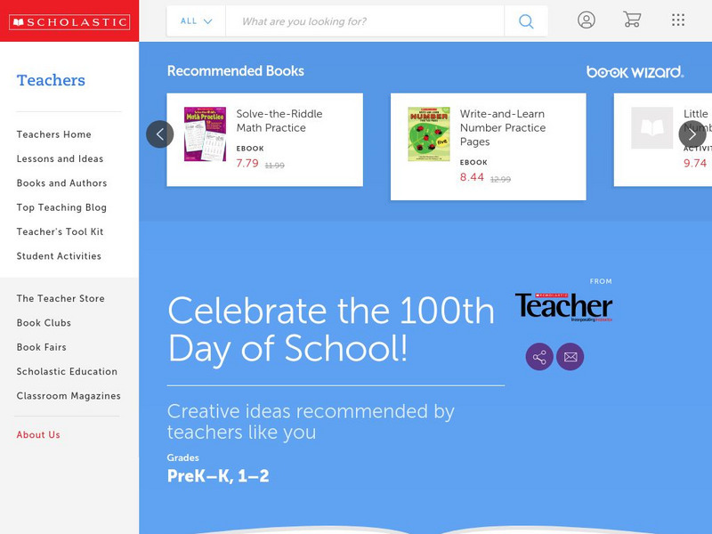 Scholastic: Celebrate the 100th Day of School Website Scholastic: Celebrate the 100th Day of School Website