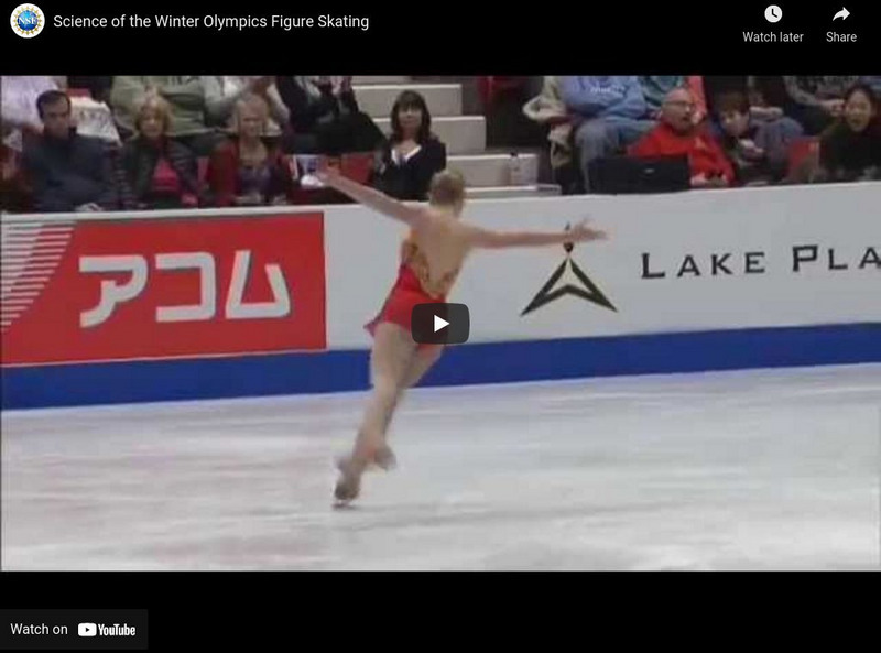 National Science Foundation: Science of the Winter Olympics: Figure Skating Instructional Video National Science Foundation: Science of the Winter Olympics: Figure Skating Instructional Video