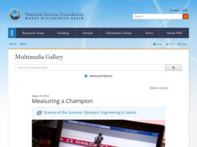 National Science Foundation: Science of the Summer Olympics: Engineering in Sports: Measuring a Champion Instructional Video National Science Foundation: Science of the Summer Olympics: Engineering in Sports: Measuring a Champion Instructional Video