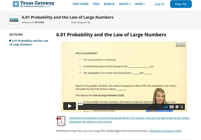 Texas Gateway: Study Edge Statistics: Probability and the Law of Large Numbers Instructional Video Texas Gateway: Study Edge Statistics: Probability and the Law of Large Numbers Instructional Video