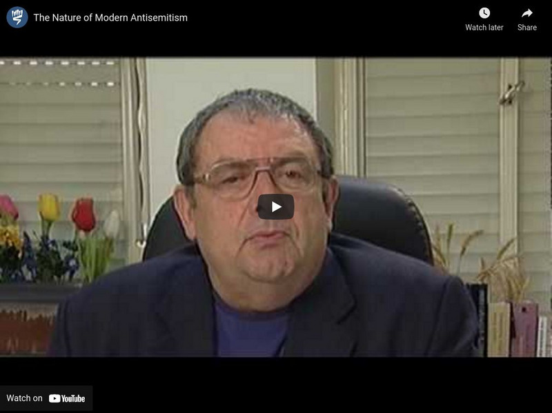 Yad Vashem: The Nature of Modern Antisemitism Instructional Video Yad Vashem: The Nature of Modern Antisemitism Instructional Video