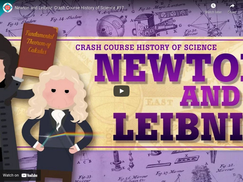 Crash Course History of Science #17: Newton and Leibniz Instructional Video