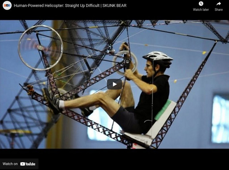 Npr Videos: Skunk Bear: Human Powered Helicopter: Straight Up Difficult Instructional Video Npr Videos: Skunk Bear: Human Powered Helicopter: Straight Up Difficult Instructional Video