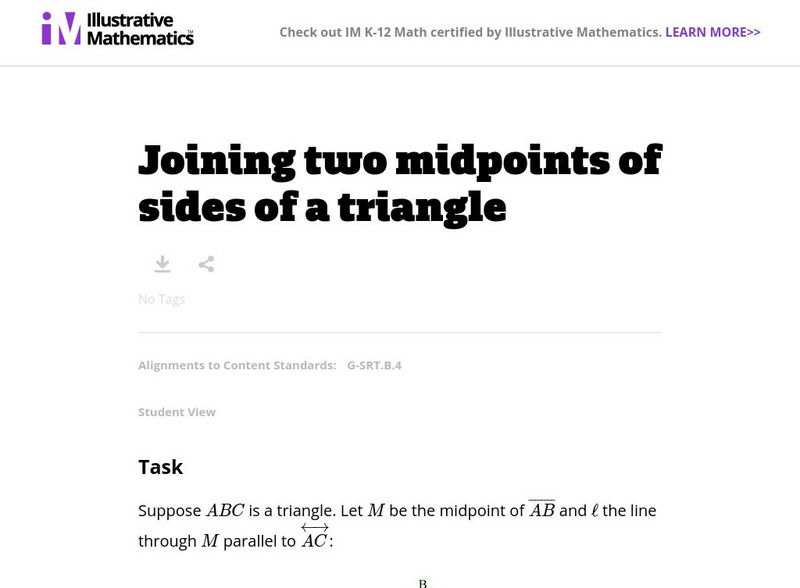 Illustrative Mathematics: G Srt Joining Two Midpoints of Sides of a Triangle Lesson Plan Illustrative Mathematics: G Srt Joining Two Midpoints of Sides of a Triangle Lesson Plan
