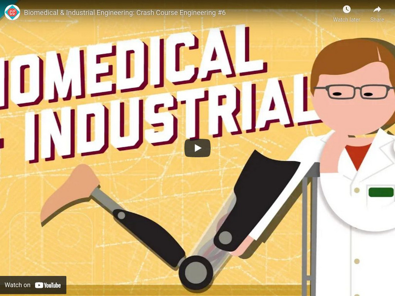 Crash Course Engineering #6: Biomedical and Industrial Engineering Instructional Video