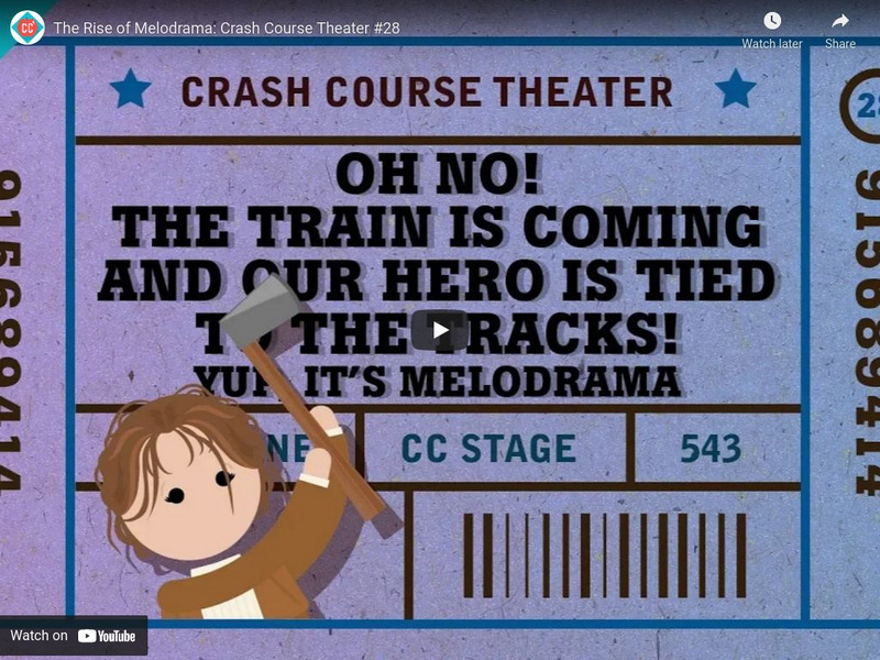 Crash Course Theater #28: The Rise of Melodrama Instructional Video