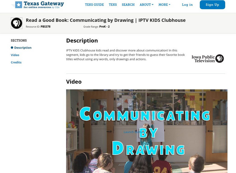 Texas Gateway: Read a Good Book: Communicating by Drawing: Iptv Kids Clubhouse Instructional Video Texas Gateway: Read a Good Book: Communicating by Drawing: Iptv Kids Clubhouse Instructional Video