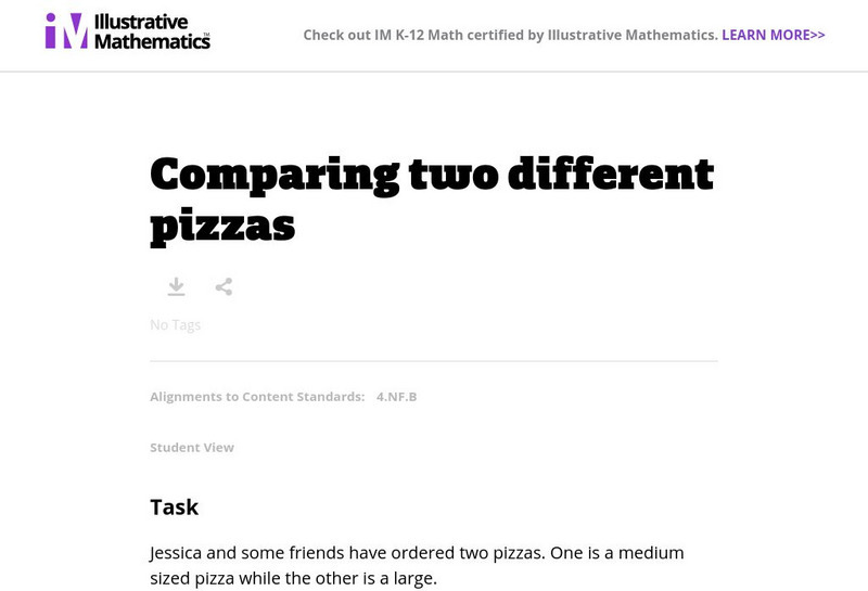 Illustrative Mathematics: 4.nf Comparing Two Different Pizzas Unknown Type Illustrative Mathematics: 4.nf Comparing Two Different Pizzas Unknown Type