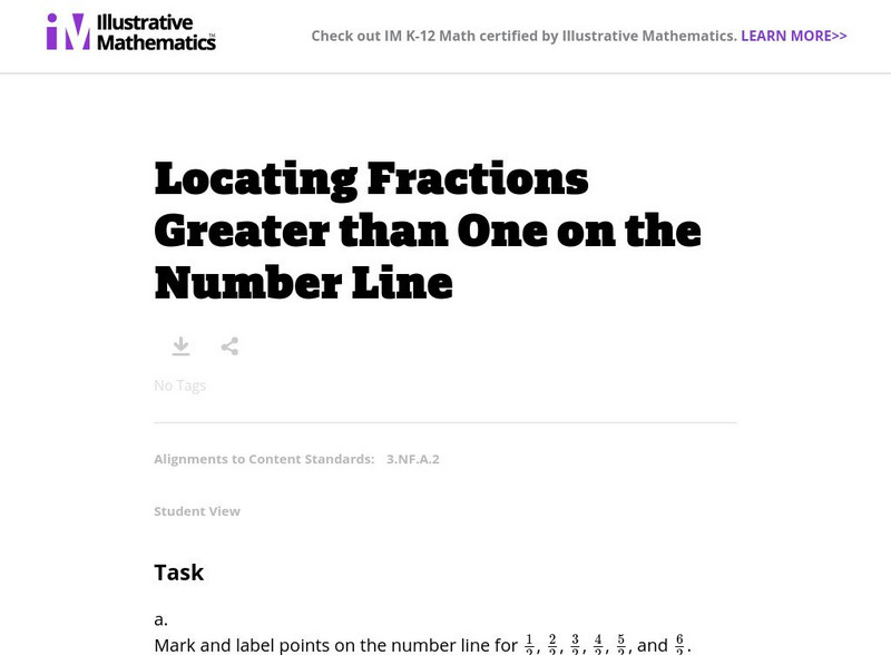 Illustrative Mathematics: Locating Fractions Greater Than One on the Number Line Unknown Type Illustrative Mathematics: Locating Fractions Greater Than One on the Number Line Unknown Type