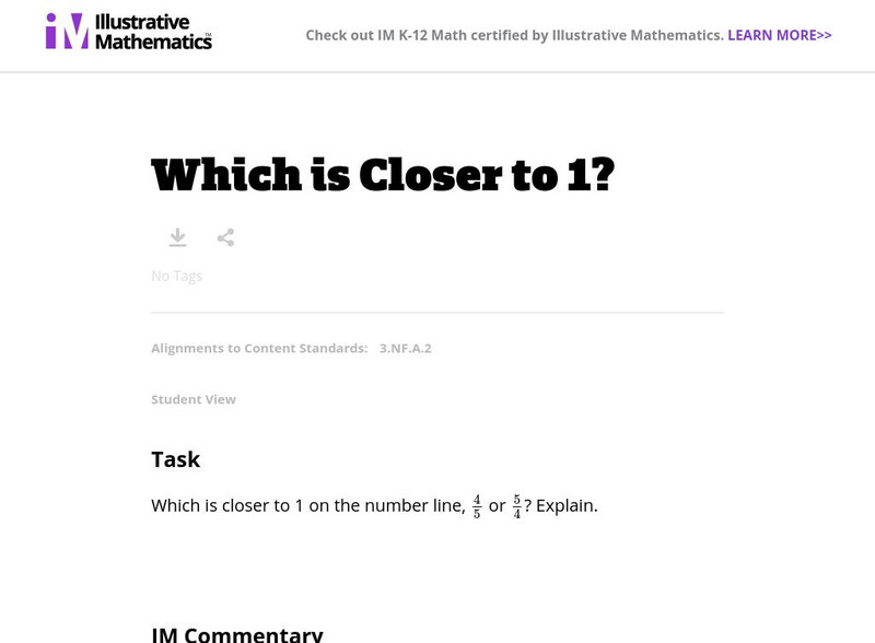 Illustrative Mathematics: 3.nf Which Is Closer to 1? Unknown Type Illustrative Mathematics: 3.nf Which Is Closer to 1? Unknown Type