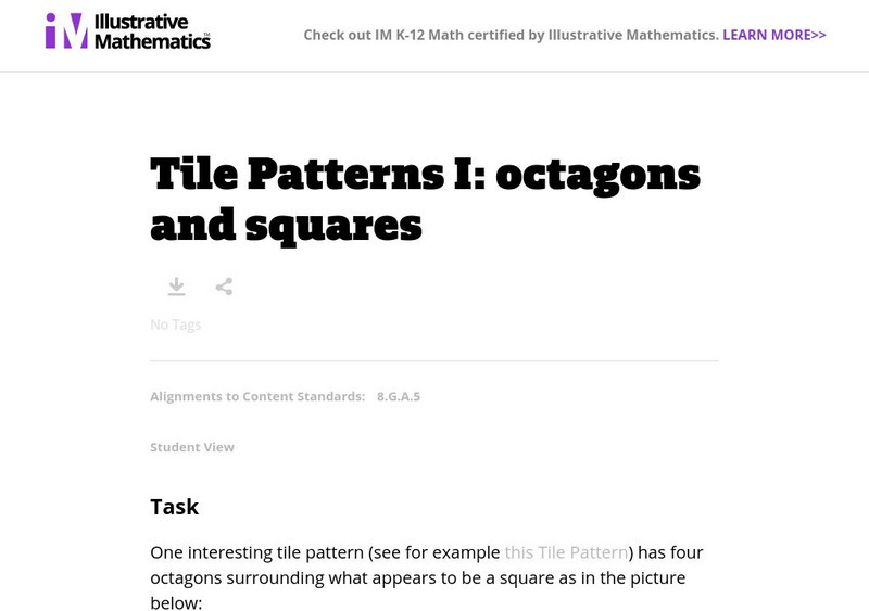 Illustrative Mathematics: 8.g Tile Patterns I: Octagons and Squares Lesson Plan Illustrative Mathematics: 8.g Tile Patterns I: Octagons and Squares Lesson Plan