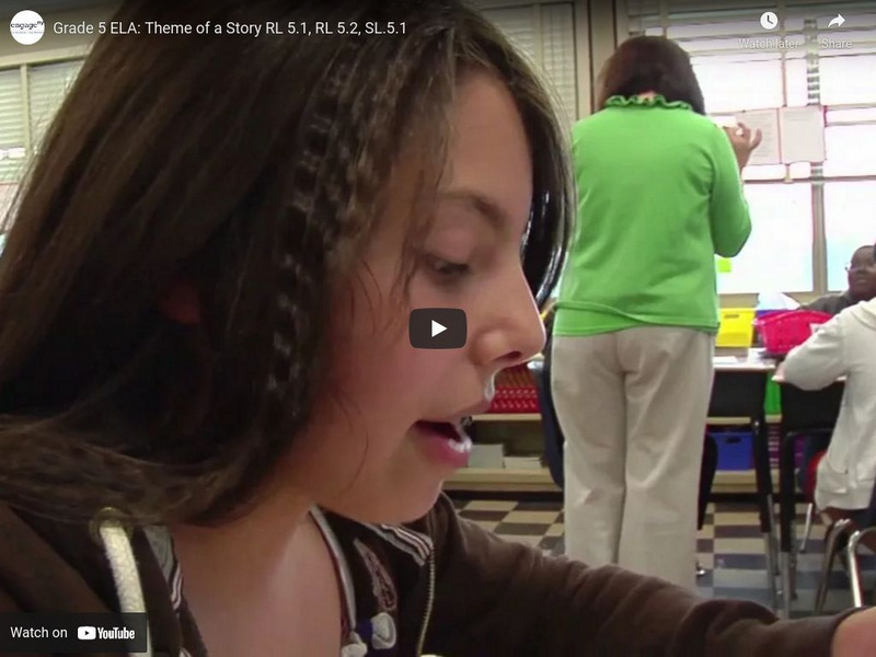 Engage Ny: Grade 5 Ela: Theme of a Story Rl 5.1, Rl 5.2, Sl.5.1 Instructional Video Engage Ny: Grade 5 Ela: Theme of a Story Rl 5.1, Rl 5.2, Sl.5.1 Instructional Video