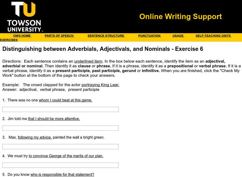 Towson University: Distinguishing Adverbials, Adjectivals, Nominals Exercise 6 Unknown Type Towson University: Distinguishing Adverbials, Adjectivals, Nominals Exercise 6 Unknown Type