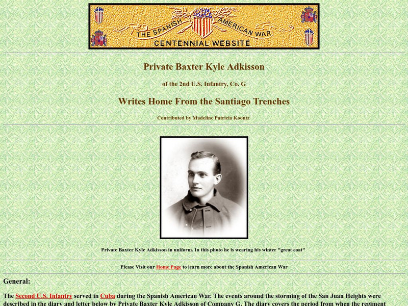 Spanish American War Centennial: Private Baxter Kyle Adkisson: Writes Home From the Trenches Primary Spanish American War Centennial: Private Baxter Kyle Adkisson: Writes Home From the Trenches Primary