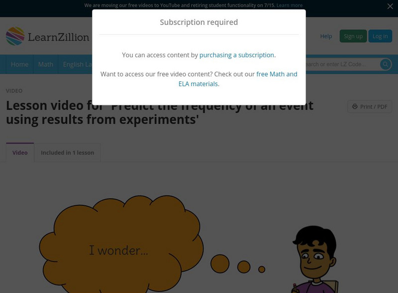 Learn Zillion: Predict the Frequency of an Event Using Results From Experiments Instructional Video Learn Zillion: Predict the Frequency of an Event Using Results From Experiments Instructional Video