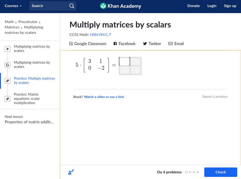 Khan Academy: Multiply Matrices by Scalars Unknown Type Khan Academy: Multiply Matrices by Scalars Unknown Type