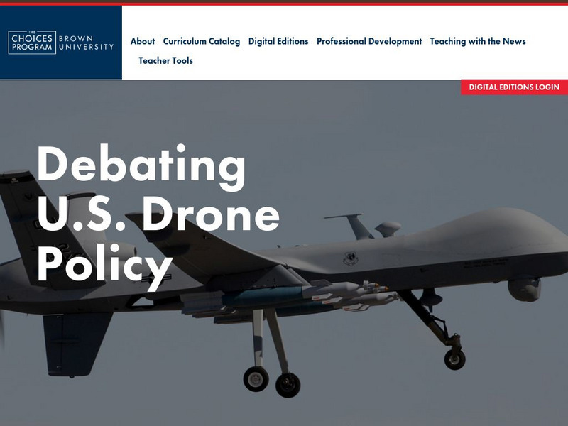 Choices: Teaching With the News: Debating u.s. Drone Policy Unit Plan Choices: Teaching With the News: Debating u.s. Drone Policy Unit Plan
