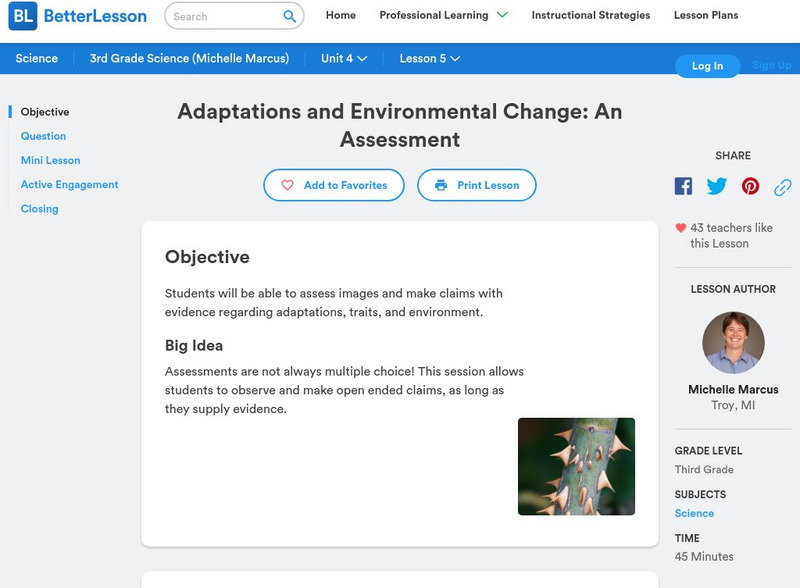 Better Lesson: Adaptations and Environmental Change: An Assessment Unit Plan Better Lesson: Adaptations and Environmental Change: An Assessment Unit Plan