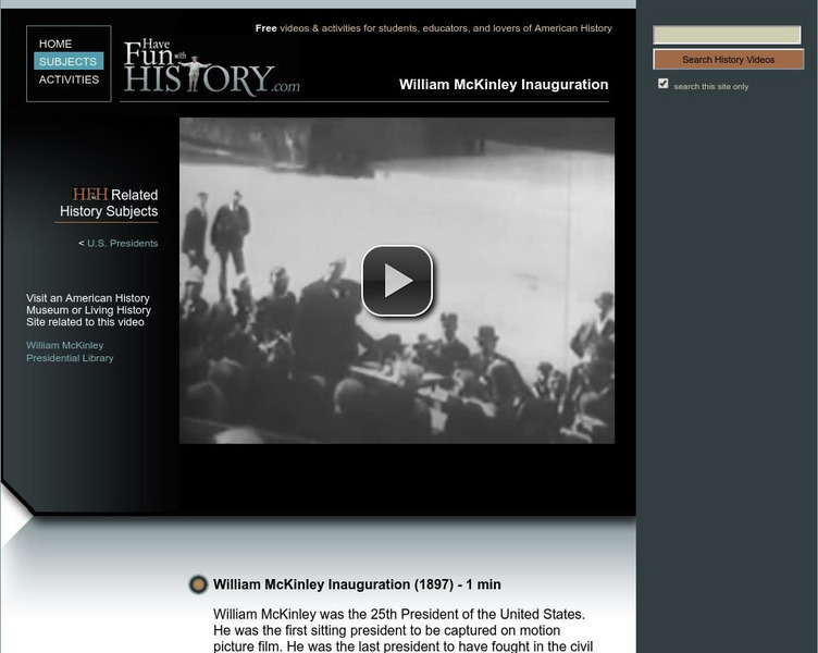 Have Fun With History: William Mc Kinley Inauguration Instructional Video Have Fun With History: William Mc Kinley Inauguration Instructional Video