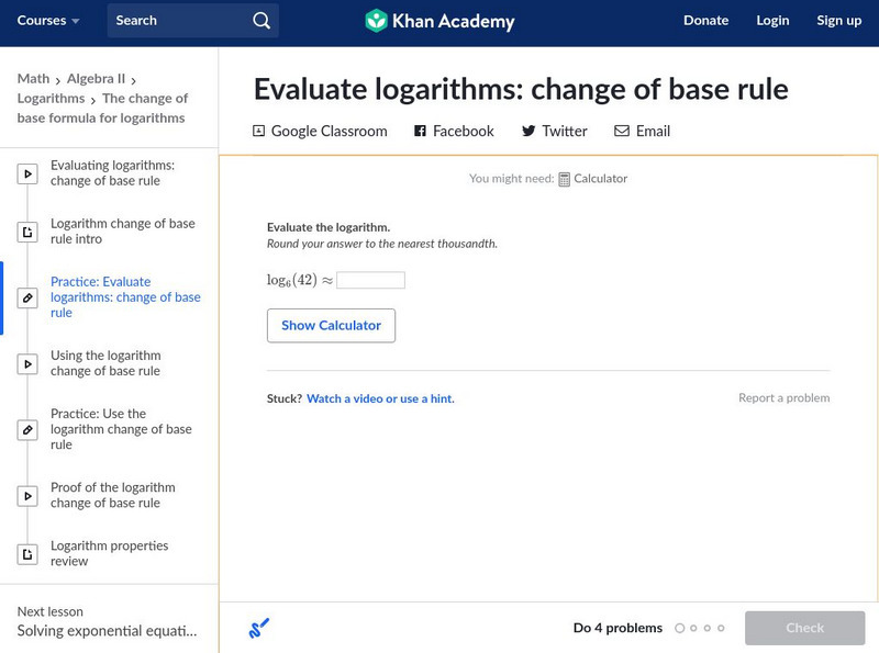 Khan Academy: Algebra Ii: Evaluate Logarithms: Change of Base Rule Unknown Type Khan Academy: Algebra Ii: Evaluate Logarithms: Change of Base Rule Unknown Type