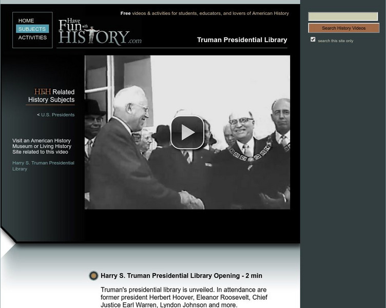 Have Fun With History: Truman Presidential Library Opening Instructional Video Have Fun With History: Truman Presidential Library Opening Instructional Video