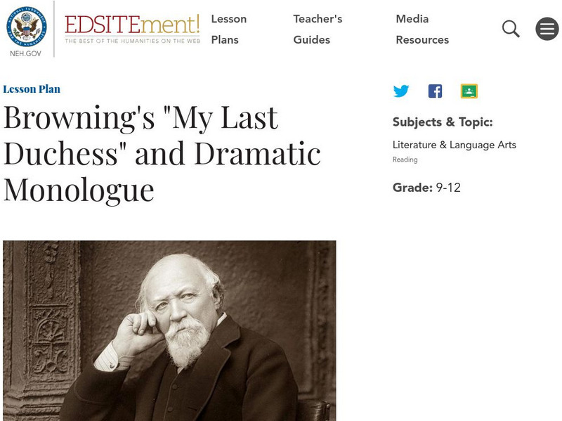 Neh: Edsit Ement: Browning's "My Last Duchess" and Dramatic Monologue Lesson Plan Neh: Edsit Ement: Browning's "My Last Duchess" and Dramatic Monologue Lesson Plan