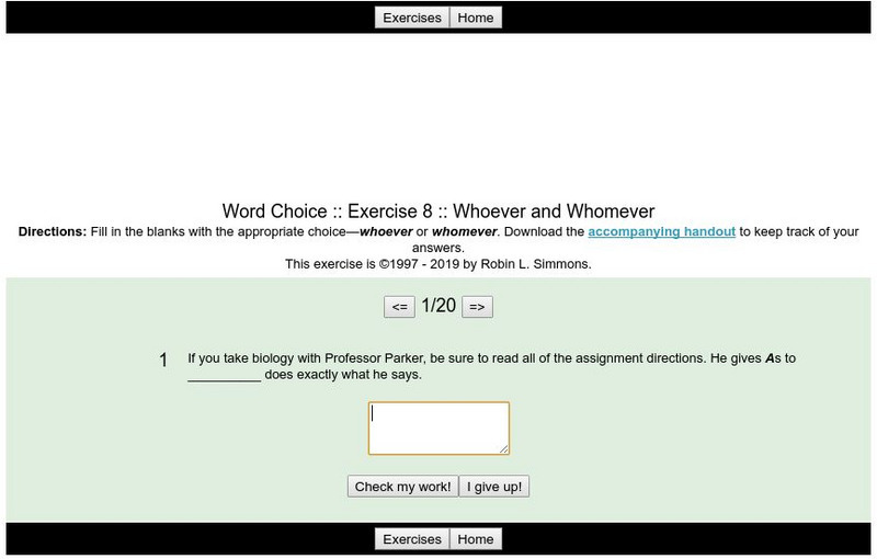 Grammar Bytes: Word Choice: Exercise 8: Whoever and Whomever Unknown Type Grammar Bytes: Word Choice: Exercise 8: Whoever and Whomever Unknown Type