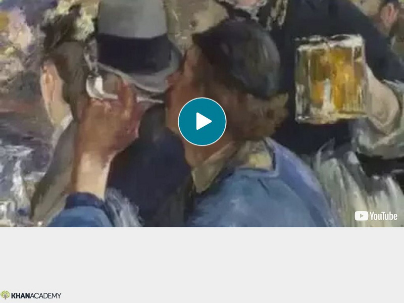Khan Academy: Art History: Realism: Manet, Corner of a Cafe Concert Instructional Video