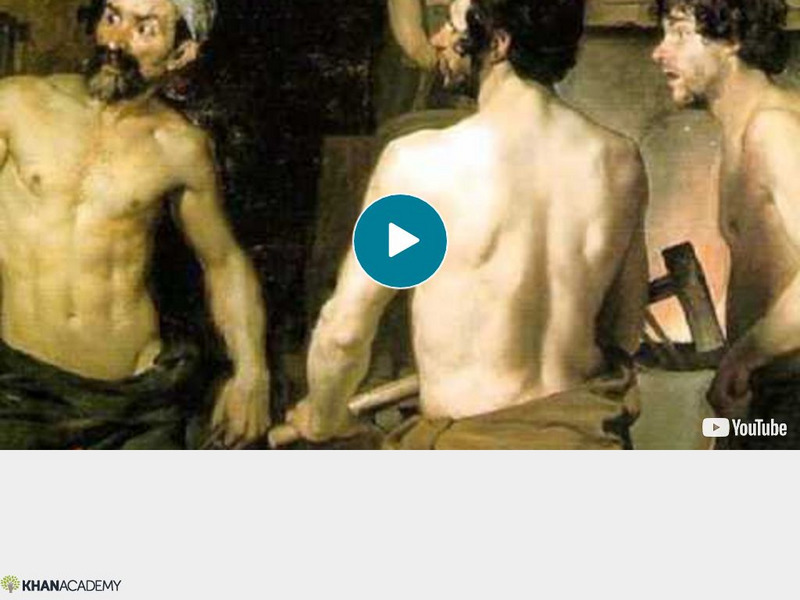 Khan Academy: Art History: Spain: Velazquez, Vulcan's Forge Instructional Video