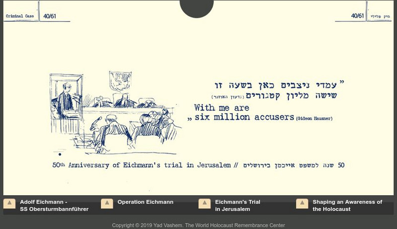 Yad Vashem: Marking the 50th Anniversary of Eichmann's Trial in Jerusalem Website Yad Vashem: Marking the 50th Anniversary of Eichmann's Trial in Jerusalem Website