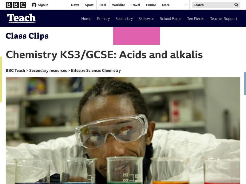 Bbc Teach: Acids and Alkalis Instructional Video