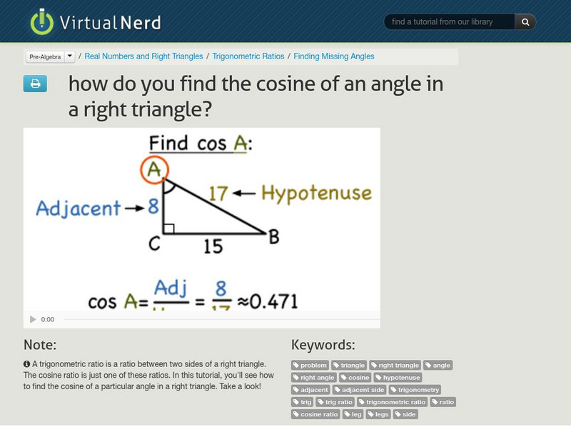Virtual Nerd: How Do You Find the Cosine of an Angle in a Right Triangle? Instructional Video Virtual Nerd: How Do You Find the Cosine of an Angle in a Right Triangle? Instructional Video
