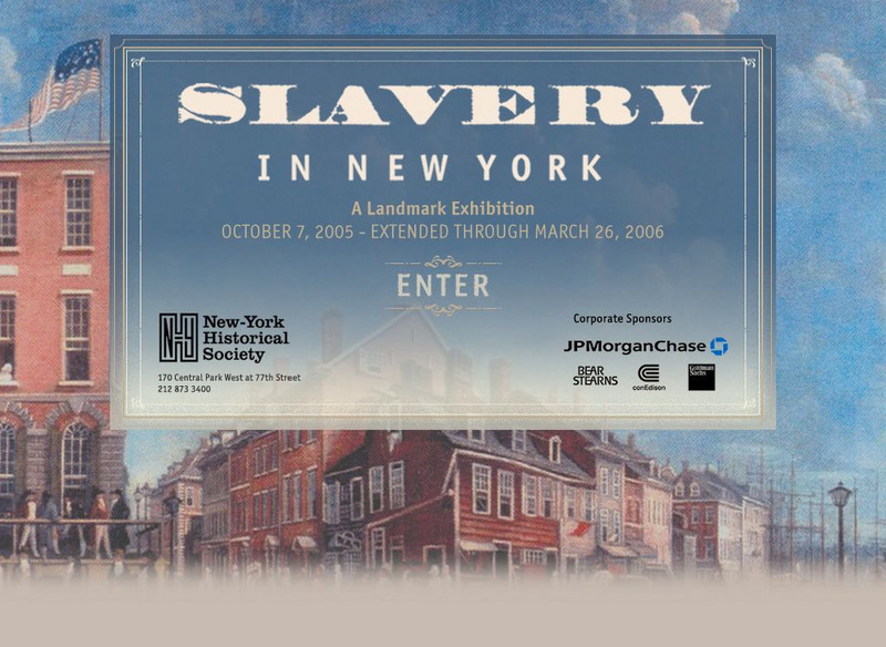 New York Historical Society: Slavery in New York Interactive New York Historical Society: Slavery in New York Interactive