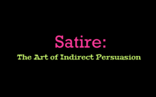 Satire: The Art of Indirect Persuasion PPT