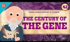 The Century Of The Gene Crash Course History Of Science 42 Instructional Video For 9th 12th The Century Of The Gene Crash Course History Of Science 42 Instructional Video For 9th 12th